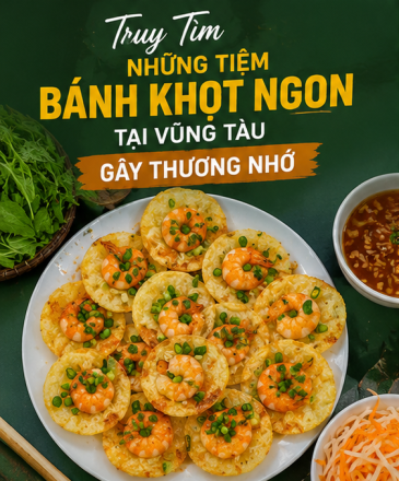 Truy Tìm Những Tiệm Bánh Khọt Ngon Tại Vũng Tàu Gây Thương Nhớ